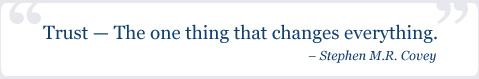 Trust - The one thing that changes everything. - Stephen M.R. Covey